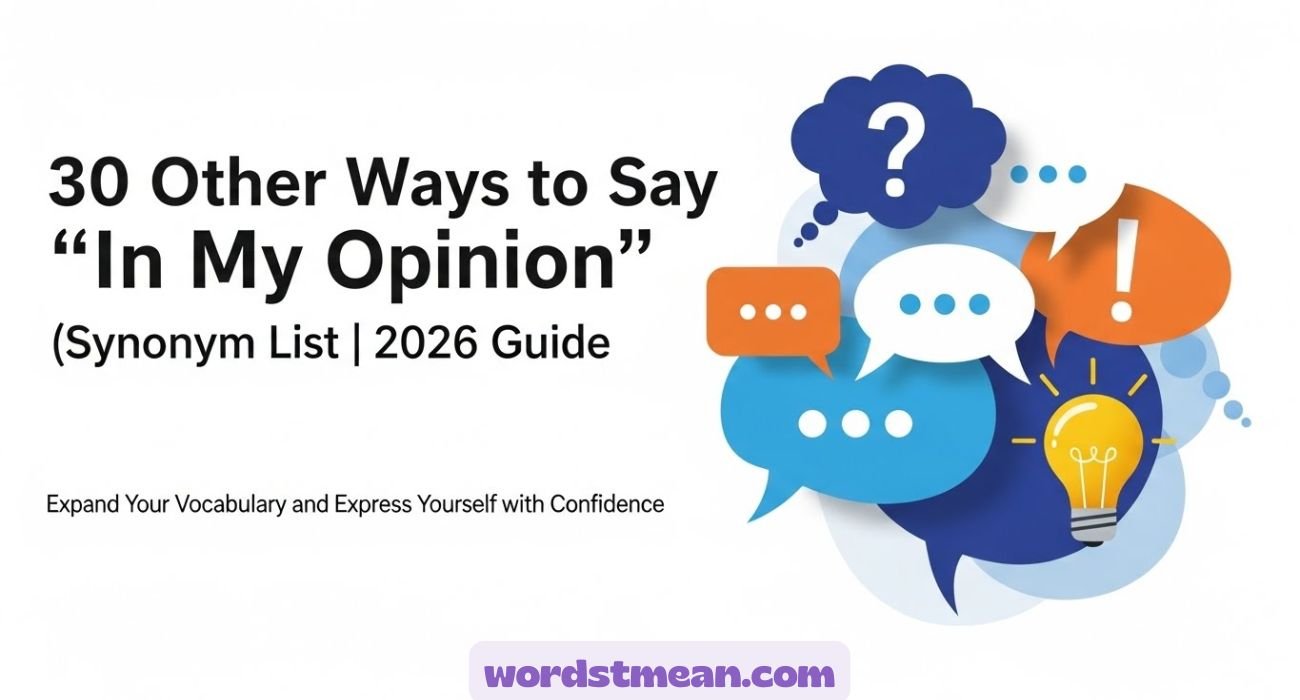 "In My Opinion" (Synonym List) | 2026 Guide