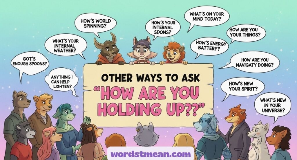 Other Ways to Ask “How Are You Holding Up”