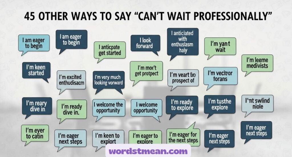 Other Ways to Say “Can’t Wait Professionally”