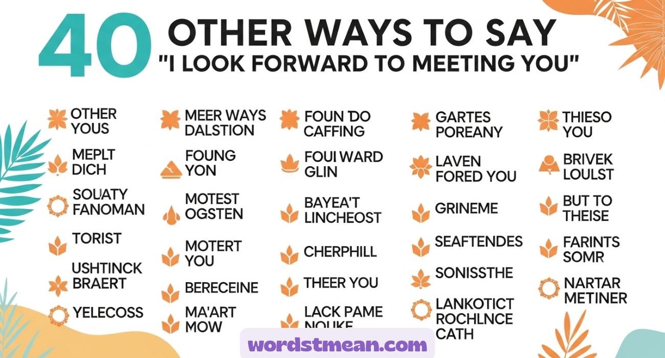 Other Ways to Say “I Look Forward to Meeting You”
